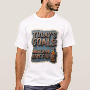 Camiseta Ojos llamativos METAS DE HOY BEBER CERVEZA DIVERTI