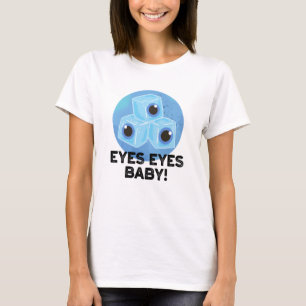 Camiseta Ojos Ojos Bebé Funny Ice Eyeballs Pun
