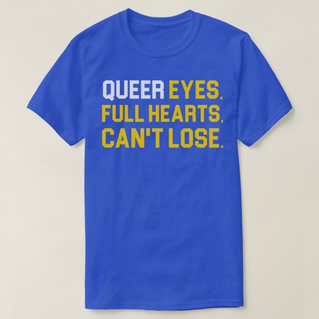 Camiseta Ojos queer de corazón lleno no puede perder (Diseño del anverso)