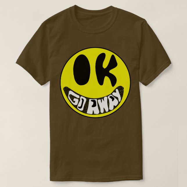 Camiseta Ok Away Sarcástica Cara Sonriente (Diseño del anverso)