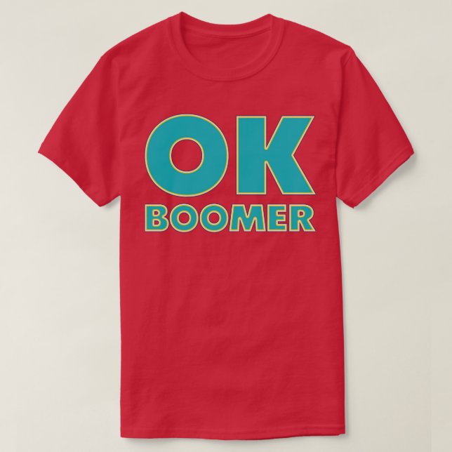 Camiseta Ok Boomer Funny Trendy Gen Z Meme (Diseño del anverso)