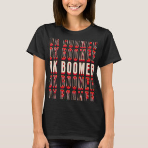 Camiseta OK Boomer Okay Gen Z Millennials Generación Meme  