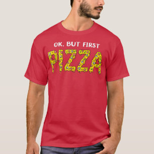 Camiseta Ok But First Pizza Lover Pizza Day 2022 12062609