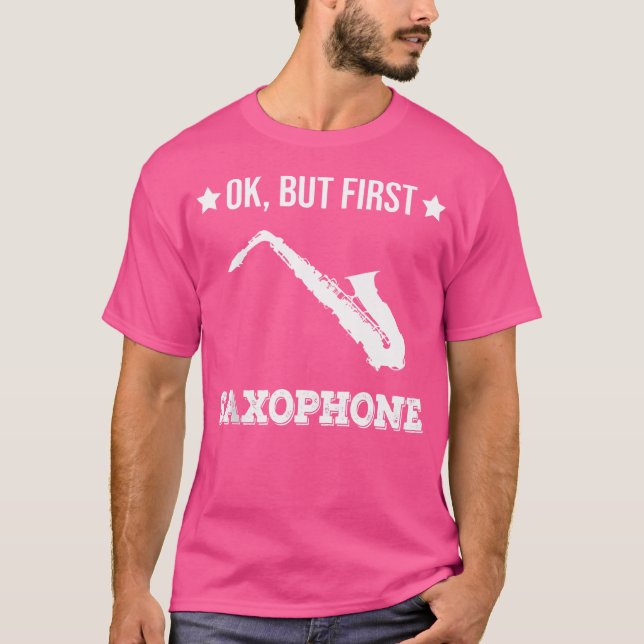 Camiseta Ok But First Saxophone Funny Sax Jazz Player Saxop (Anverso)
