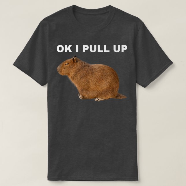 Camiseta Ok I Pull Up Capybara Funny Meme Cute Animal  (Diseño del anverso)