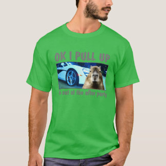 Camiseta Ok I Pull Up Capybara Meme After Party Rap Song ar