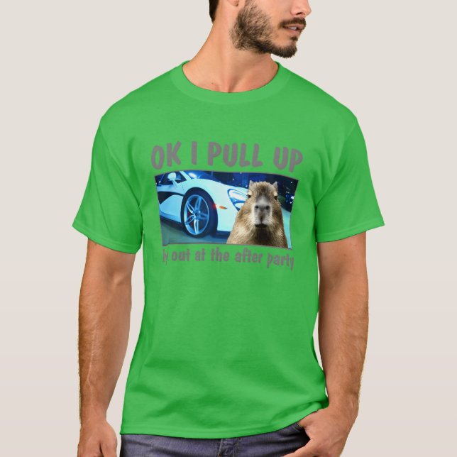 Camiseta Ok I Pull Up Capybara Meme Después de la fiesta Ra (Anverso)