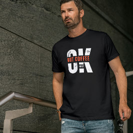 Camiseta OK Pero el diseño del humor para la primera tipogr