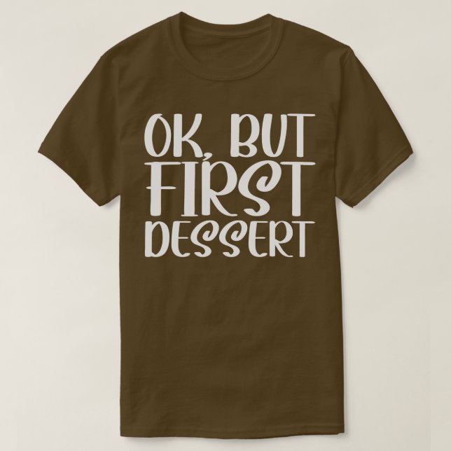 Camiseta OK Pero el primer postre (Diseño del anverso)