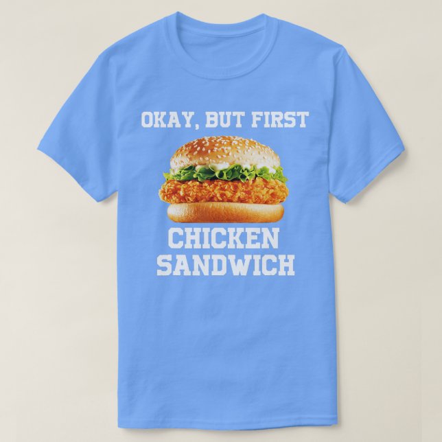 Camiseta OK Pero el primer sándwich de pollo es divertido y (Diseño del anverso)