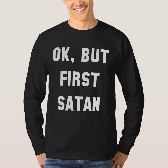 Camiseta Ok Pero First Satan (Anverso)