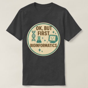 Camiseta Ok, pero primero bioinformática