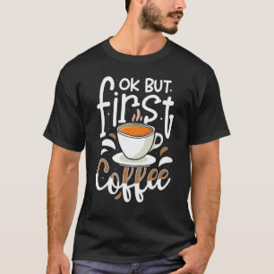 Camiseta Ok Pero Primero Café Barista Cafetera