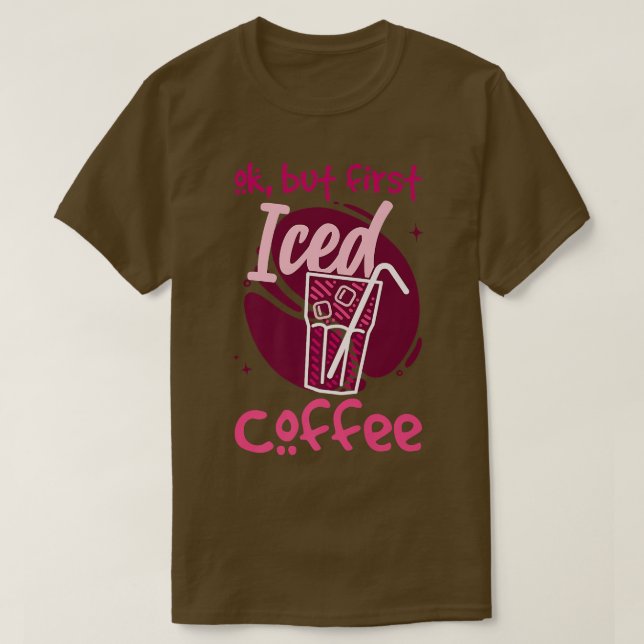 Camiseta Ok Pero Primero Café Helado (Diseño del anverso)