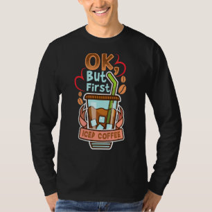 Camiseta Ok, Pero Primero Coffee Caffeine Bebeinker Cita