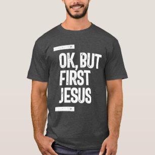 Camiseta Ok Pero Primero Jesus Tee   Cristiano