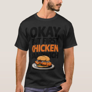 Camiseta Ok Pero Primero Sándwich De Pollo Hamburguesa Comi