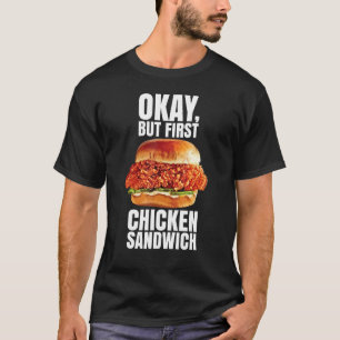Camiseta Ok Pero Primero Sándwich De Pollo Picante Nashvill