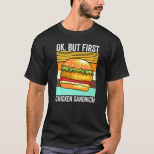 Camiseta Ok Pero Primero Sándwich De Pollo Retro Comida Ráp