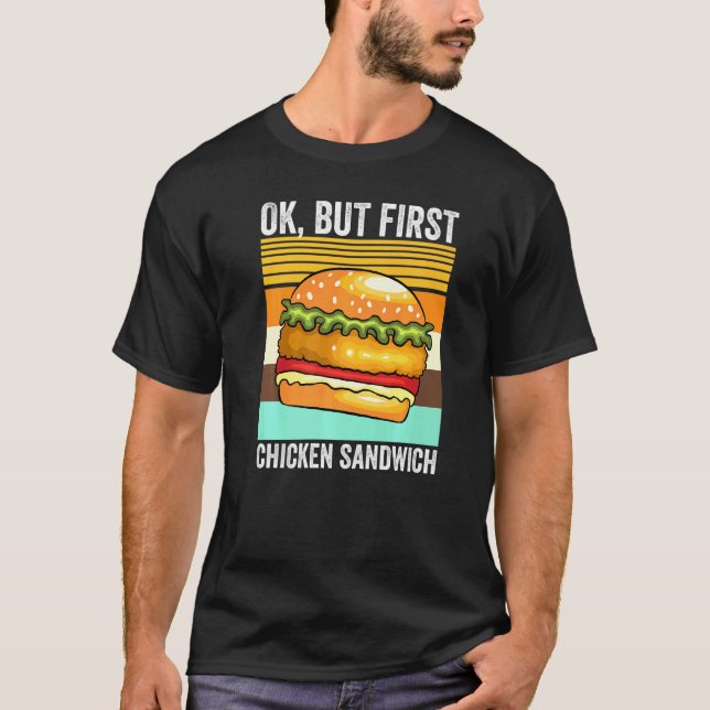 Camiseta Ok Pero Primero Sándwich De Pollo Retro Comida Ráp (Anverso)