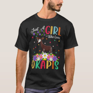 Camiseta Okapi es sólo un Chica que ama a los okapis