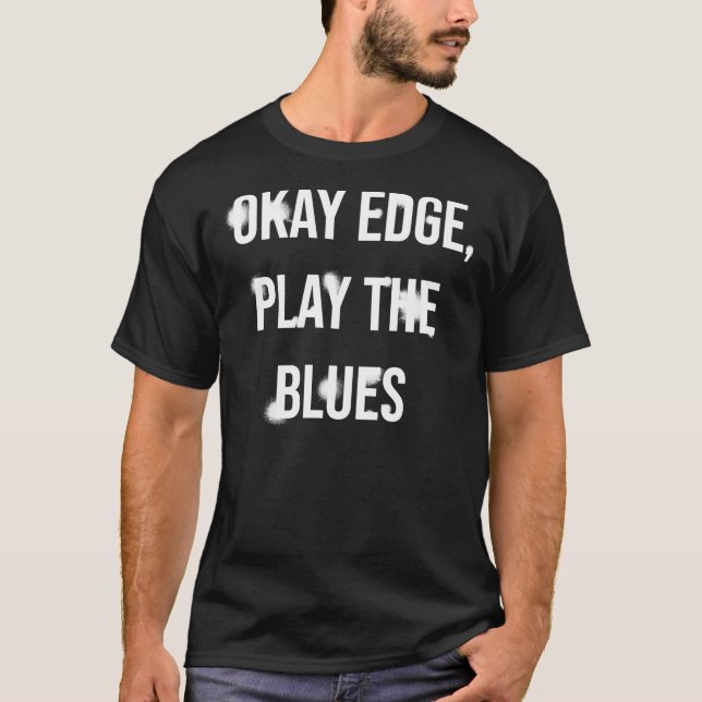 Camiseta Okay Edge, play the blues  Premium T-Shirt (Anverso)