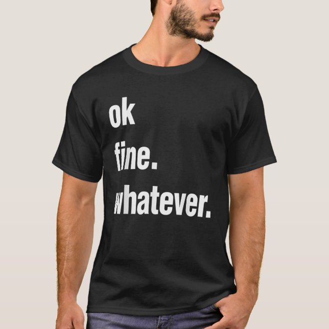 Camiseta Okay Fine Whatever Tee Sarcastic Gift Funny Woman  (Anverso)