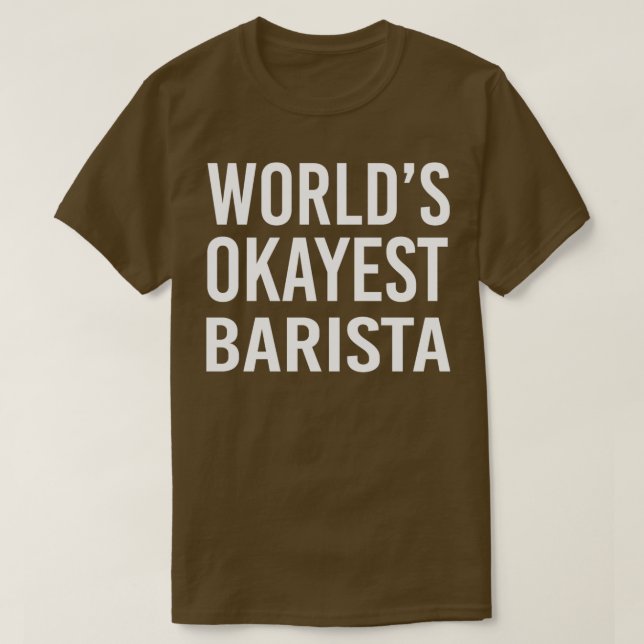 Camiseta Okayest Barista 6 de Worldx27 (Diseño del anverso)