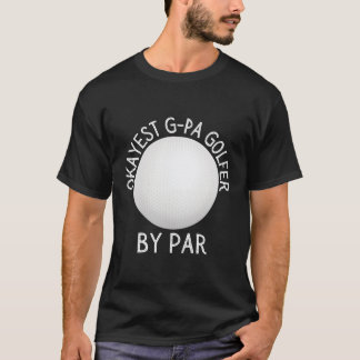Camiseta Okayest G-Pa Golfer De Par Golfer