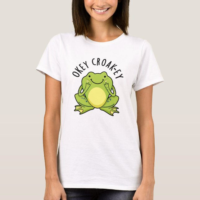 Camiseta Okey Croak-ey Funny Frog Pun (Anverso)