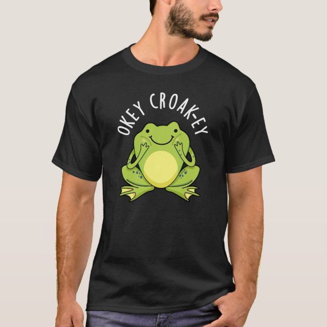 Camiseta Okey Croak-ey Funny Frog Pun Dark BG (Anverso)