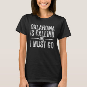 Camiseta Oklahoma Está Llamando Y Debo Ir A Casa State Vint