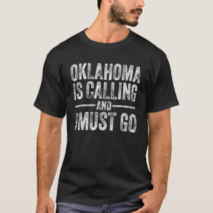 Camiseta Oklahoma Está Llamando Y Debo Ir A Casa Vino De Es