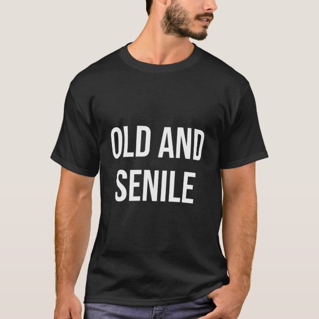 Camiseta Old And Senile (Anverso)