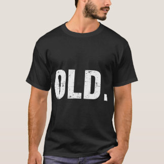 Camiseta Old Fun 40th 50th 60th 70th Birthday Gag Gift Part