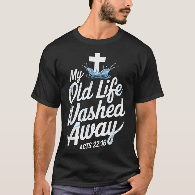 Camiseta Old Life Washed Water Baptism Bible Verse Christia (Anverso)