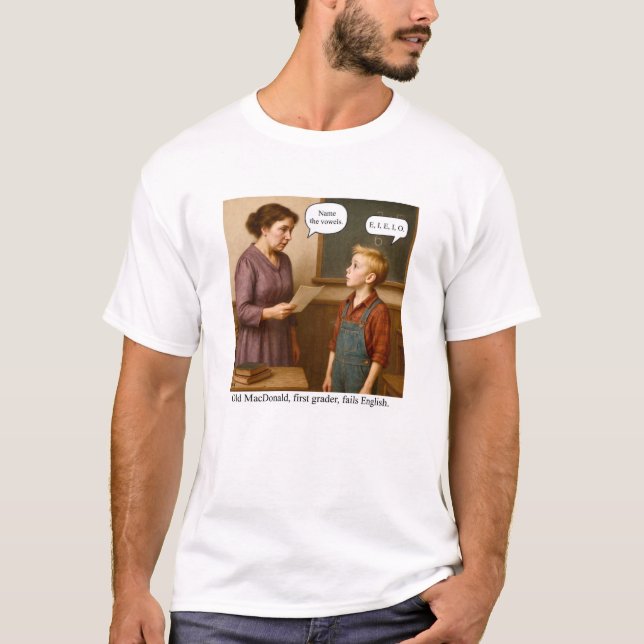 Camiseta Old MacDonald, first grader, fails English. (Anverso)