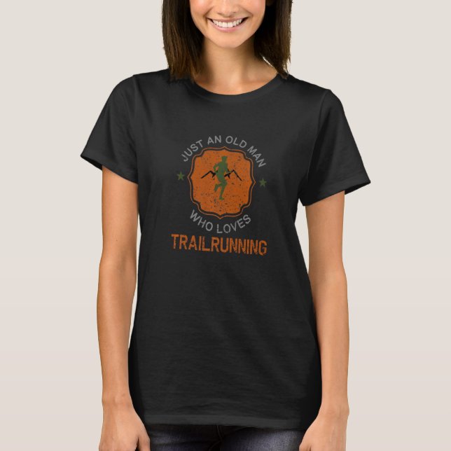 Camiseta Old Man Who Loves Trail Running Funny Trail Runner (Anverso)