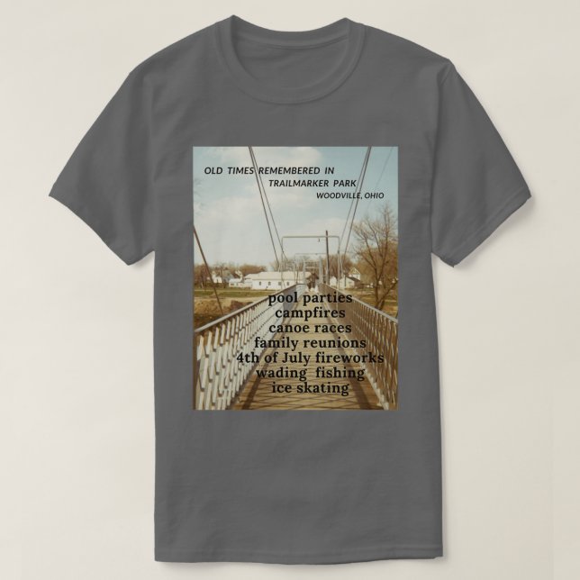 Camiseta Old times remembered in Woodville Ohio (Diseño del anverso)