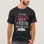Camiseta Oldest Sister I Make The Rules Matching Flower Sis<br><div class="desc">Oldest Sister I Make The Rules Matching Flower Sister</div>