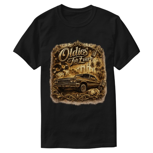 Camiseta Oldies por siempre  (Oldies forever T-Shirt)