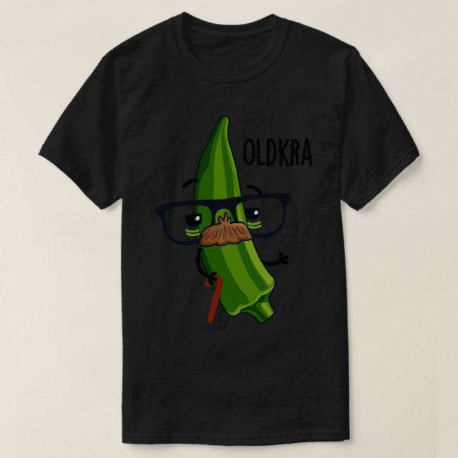 Camiseta Oldkra Funny Okra Puns (Diseño del anverso)