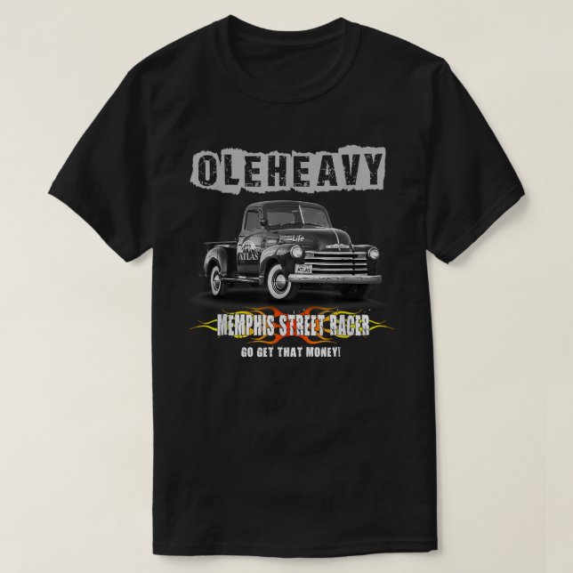 Camiseta Ole Heavy Truck Street Racer Memphis Go Get That M (Diseño del anverso)