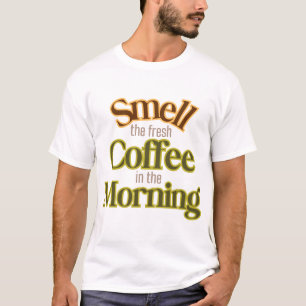 Camiseta Olía el café recién hecho por la mañana