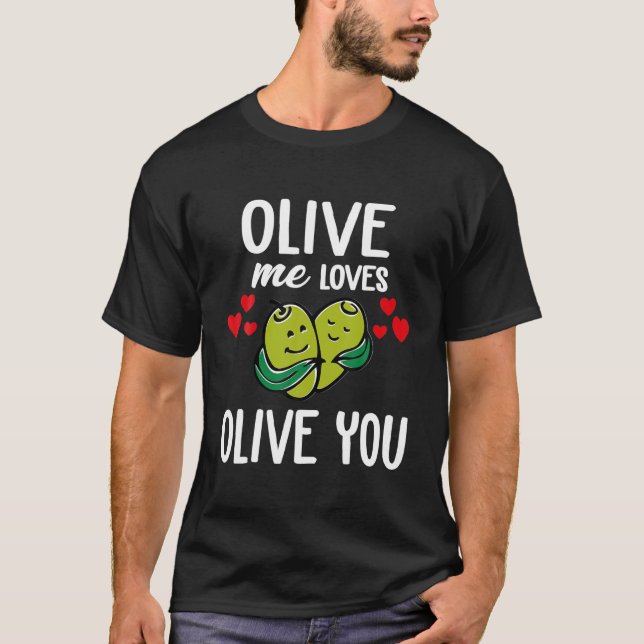 Camiseta Olive Me Loves Olive You ,Olive You So Much It Hur (Anverso)