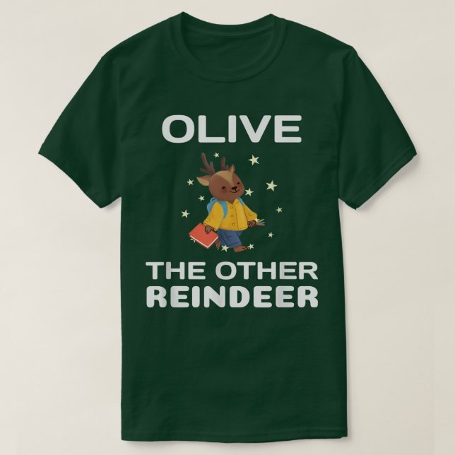 Camiseta Olive the Other Reindeer, graciosos Navidades (Diseño del anverso)