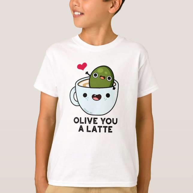 Camiseta Olive You A Latte Funny Food Pun (Anverso)