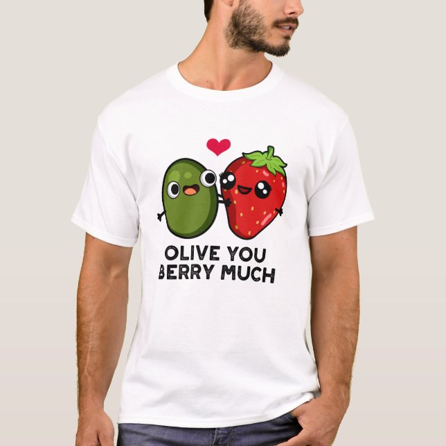 Camiseta Olive You Berry Much Funny Fruit Pun (Anverso)