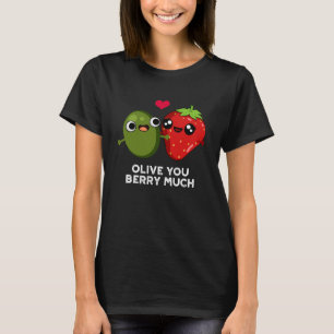 Camiseta Olive You Berry Mucho Gracioso Fruit Pun Dark BG
