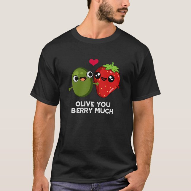Camiseta Olive You Berry Mucho Gracioso Fruit Pun Dark BG (Anverso)